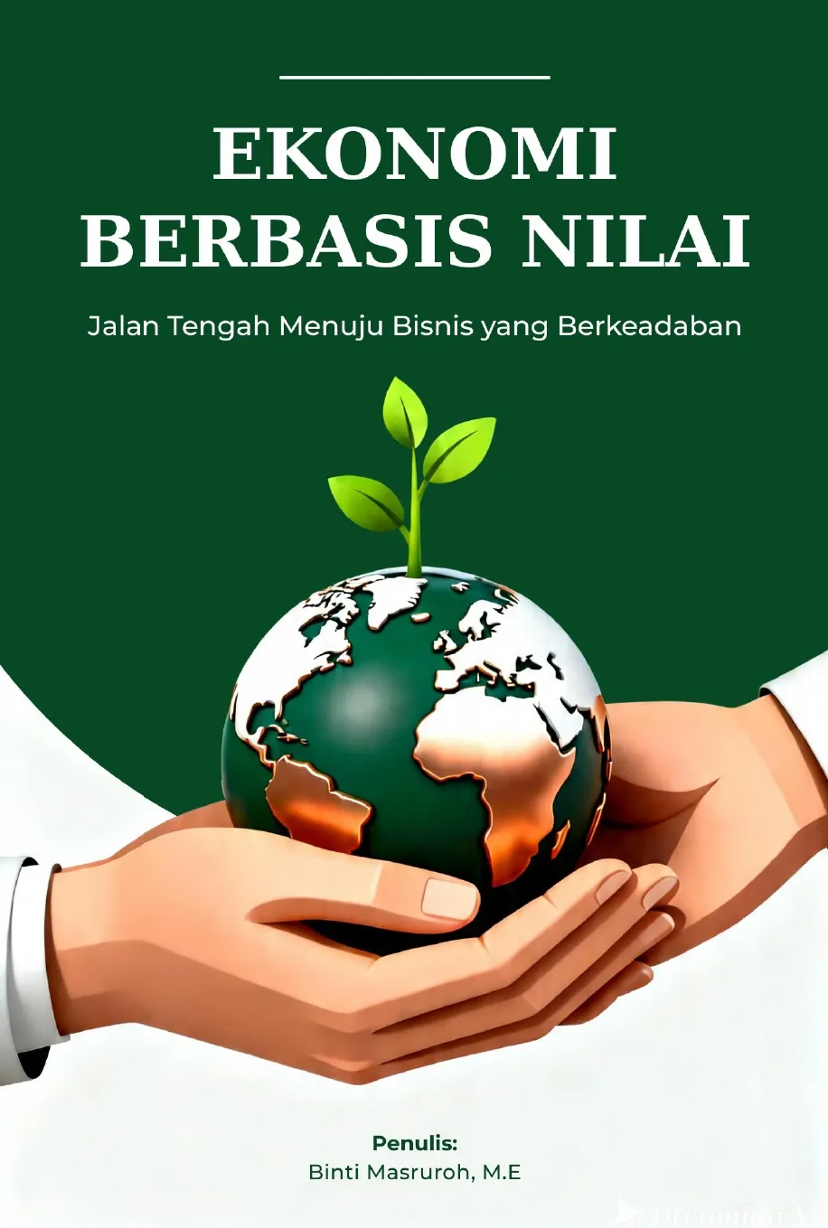 Sampul Ekonomi Berbasis Nilai Jalan Tengah Menuju Bisnis yang Berkeadaban