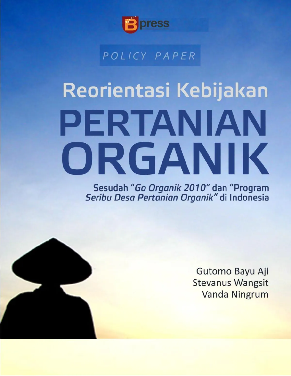 Reorientasi Kebijakan Pertanian Organik Sesudah “Go Organik 2010” dan “Program Seribu Desa Pertanian Organik” di Indonesia