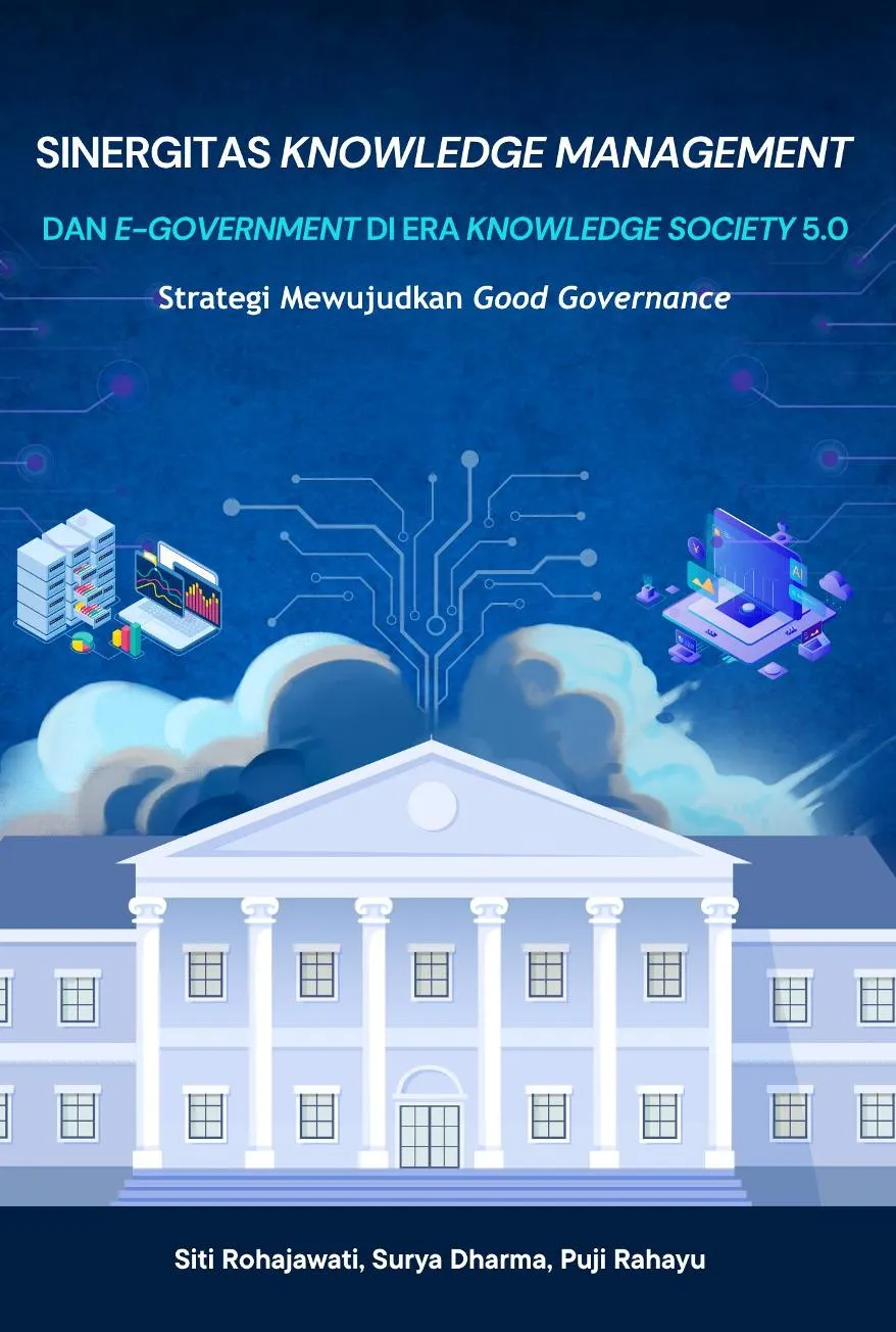 Sinergitas Knowledge Management dan e-Government di Era Knowledge Society 5.0 Strategi Mewujudkan Good Governance