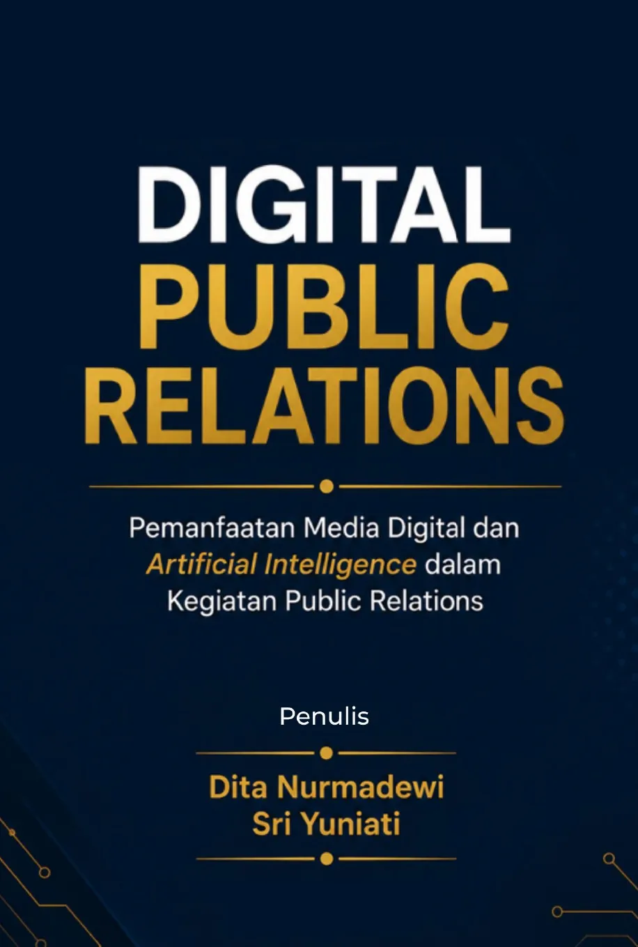Sampul Digital Public Relations Pemanfaatan Media Digital dan Artificial Intelligence dalam Kegiatan Public Relations