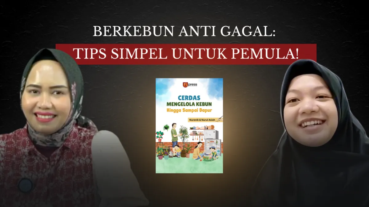 Bedah Buku Berbagi Ilmu – Cerdas Mengelola Kebun Sampai Dapur | Episode 6
