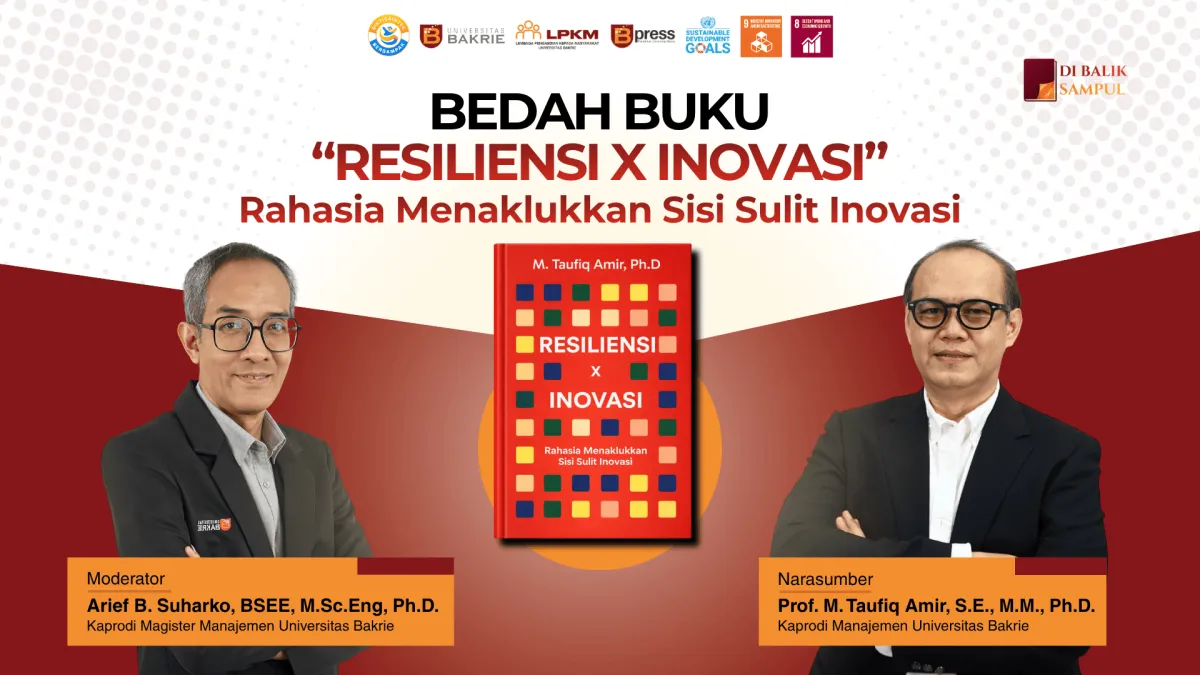 Mengupas Rahasia di Balik Sisi Sulit Inovasi: LPKM & Universitas Bakrie Press Sukses Gelar Bedah Buku “Resiliensi X Inovasi”